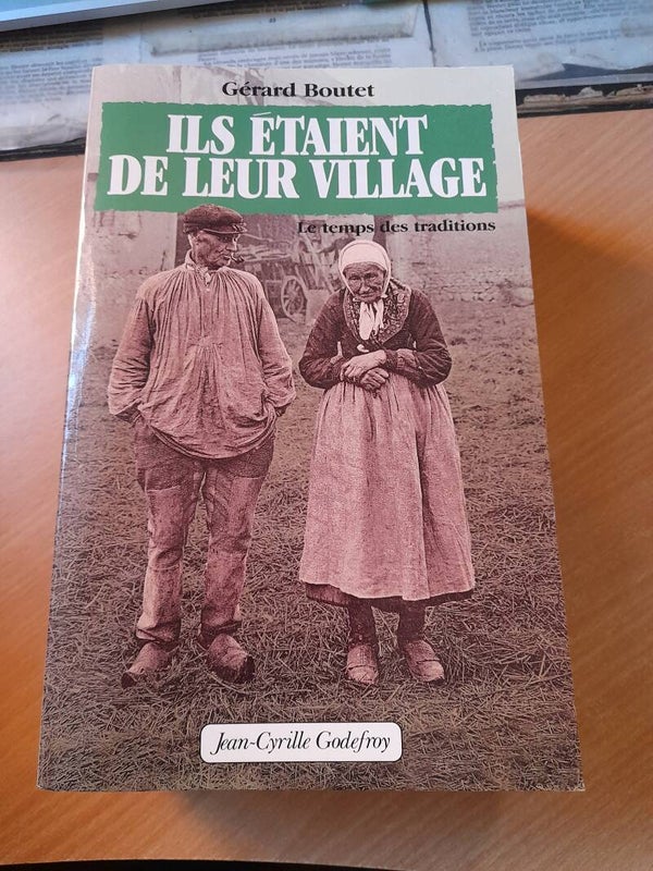 Ils; étaient de leur village T1 : le temps des traditions - Gérard Boutet - Jean-cyrille Godefroy - 2000