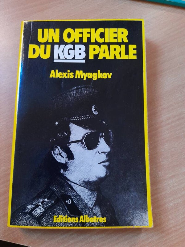 Un officier du KGB parle - Alexis Myagkov - Albatros -1977