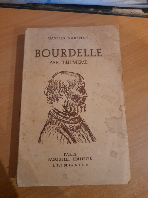 Bourdelle par lui même - Gaston Varenne - Fasquelle éditeurs - 1937