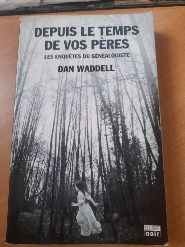 Depuis le temps de vos pères - Dan Waddell - Rouergue noir - 2011