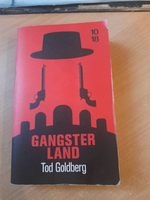 Gangster land - Tod Goldberg - 10 18 -2017