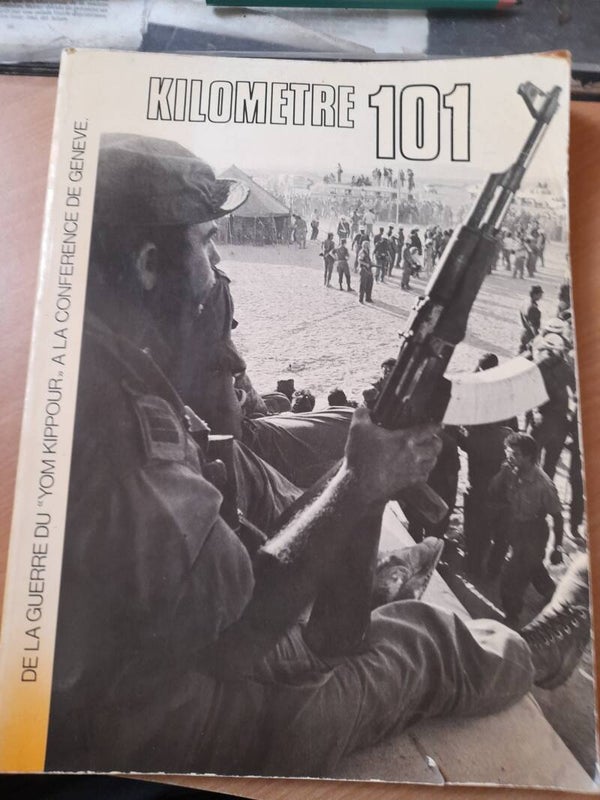 Kilomètre 101 de la guerre du "Yom Kippour" à la conférence de Genève - éditions des archers