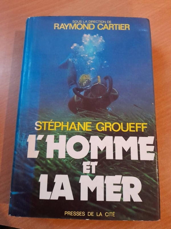 L'homme et la mer - Stéphane Groueff - Presses de la cité - 1975