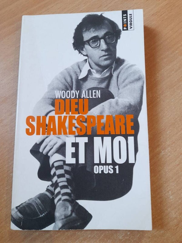 Dieu Shakespeare et moi opus 1 - Woody Allen - Points virgule -2001