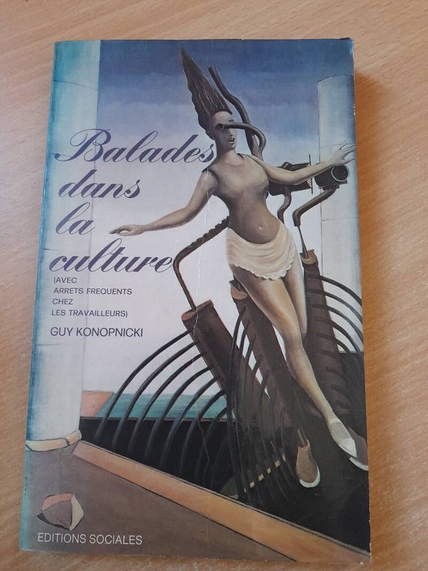 Balades dans la la culture - Guy Konopnicki - éditions sociales - 1978