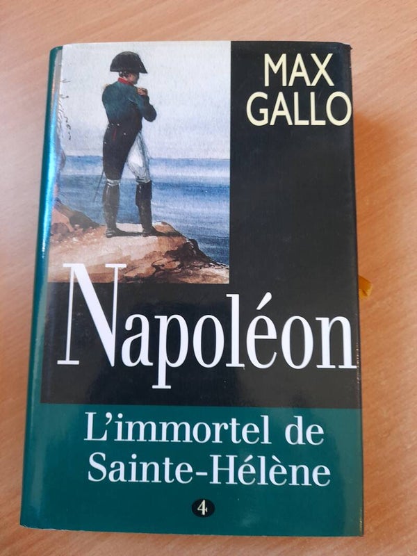 Napoléon T4 : l'immortel de Sainte-Helene - Max Gallo - France loisirs - 1998