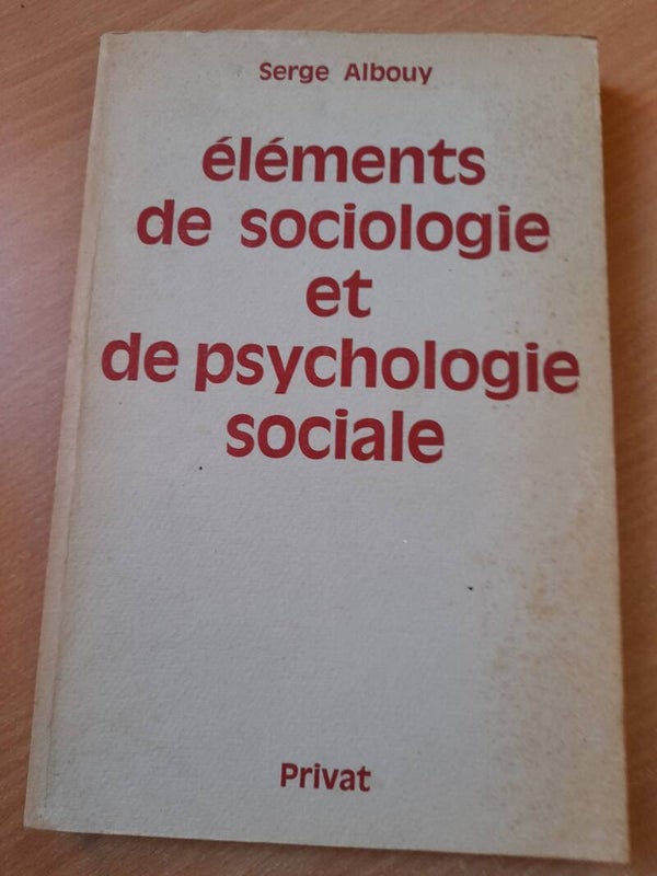 Eléments de sociologie et de psychologie sociale - Serge Albouy -Privat - 1976