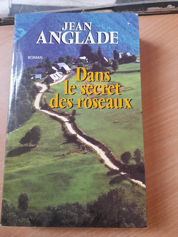 Dans le secret des roseaux - Jean Anglade - Le grand livre du mois -2005