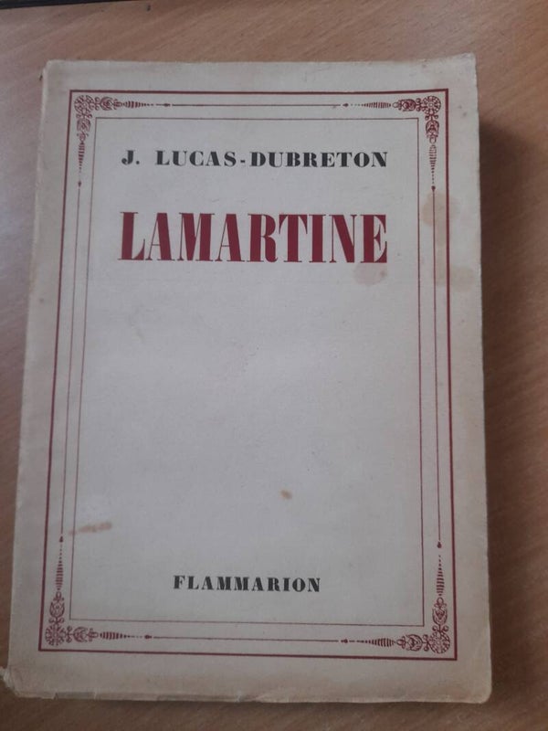 Lamartine -J. Lucas-Dubreton - Flammarion - 1951