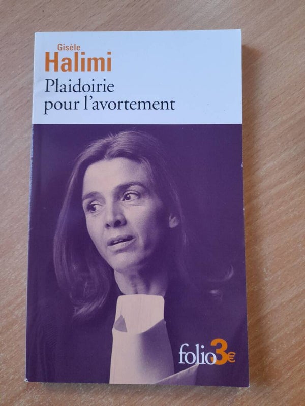 Plaidoirie pour l'avortement  - Gisèle Halimi - folio - 2023