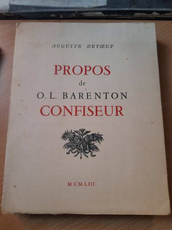 Propos de O. L. Barenton confiseur- Auguste Detoeuf  - éditions du Tambourinaire- 1953