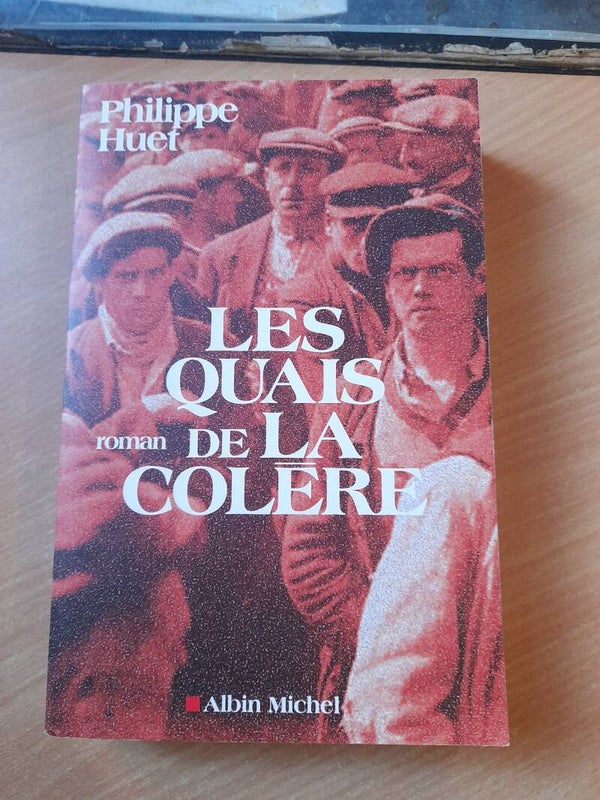Les quais de la colère - Philippe Huet - Albin Michel -2005