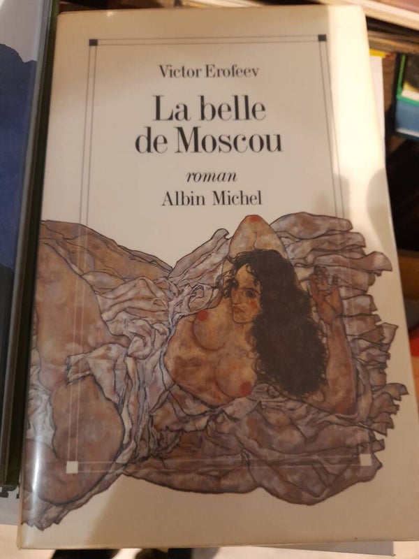 La belle de Moscou - Victor Erofeev - Albin Michel -1990