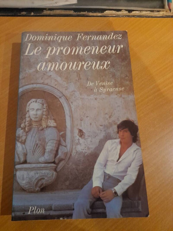 Le promeneur amoureux de Venise à Syracuse - Dominique Fernandez - Plon -1980
