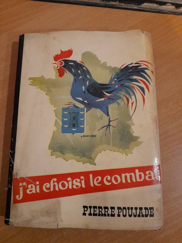 J'ai choisi le combat - Pierre Poujade - ste gérérale des éditions de St Céré - 1955
