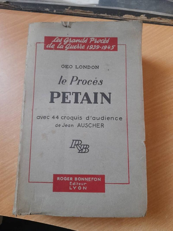 Le procès Petain - Geo London - Roger Bonnefon - 1946