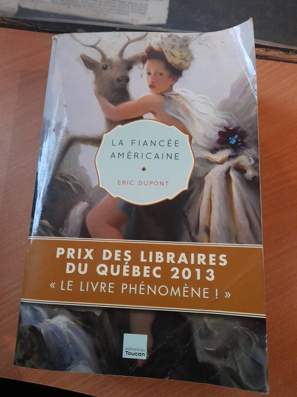 La fiancée américaine - Eric Dupont -éditions du Toucan - 2014 Quebec
