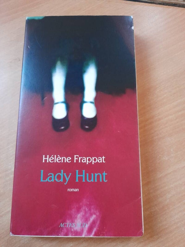 Lady Hunt - Hélène Frappat - Actes sud - 2013