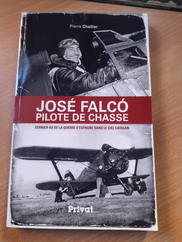 José Falco pilote de chasse - Pierre Challier -Privat -2013