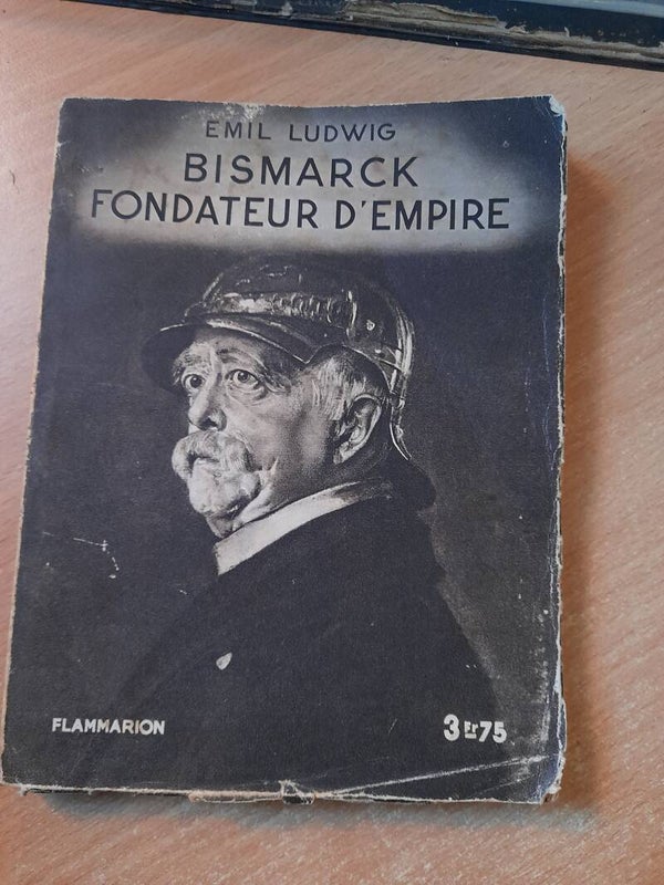 Bismarck fondateur d'empire - Emil Ludwig - Flammarion - 1933