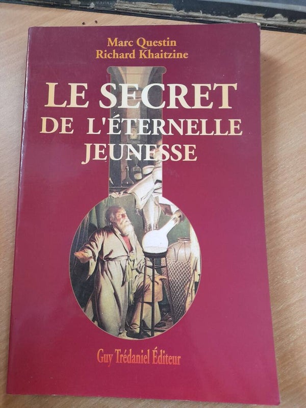 Le secret de l'éternelle jeunesse - Marc Questin et Richard Khaitzine - Guy Tredaniel éditeur - 1993