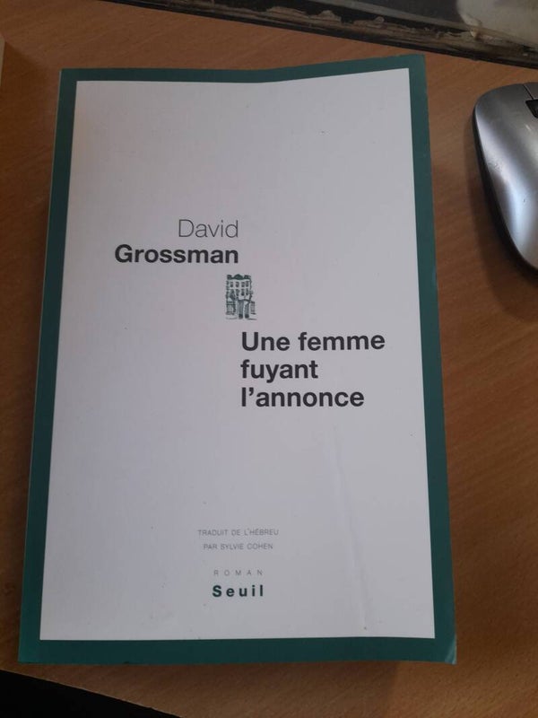 Une femme fuyant l'annonce - David Grossman - Seuil - 2011 Israël