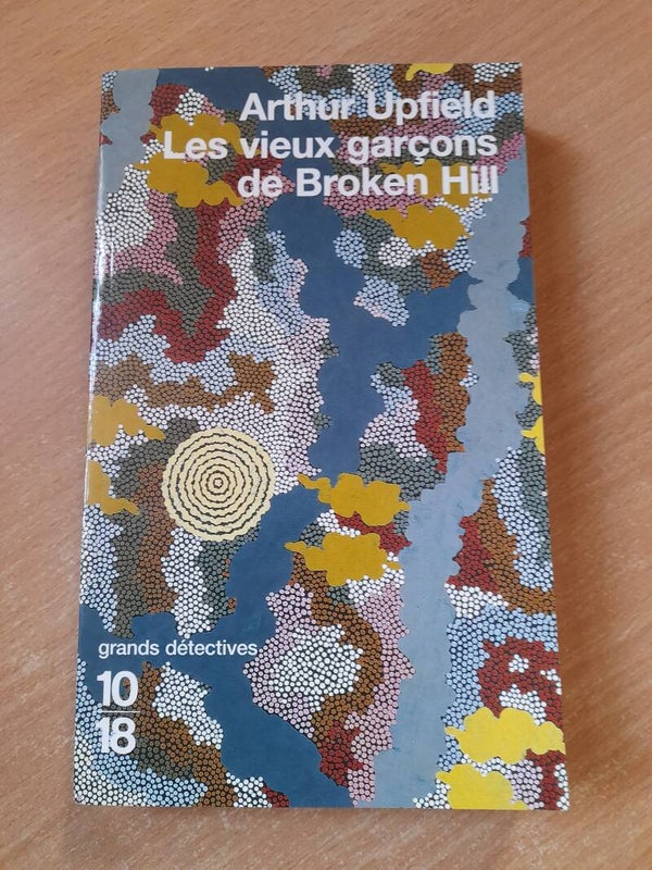Les vieux garçons de Broken hill -Arthur Upfield - 10 18 - 2002