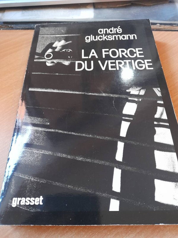 La force du vertige - André Glucksmann - Grasset - 1983