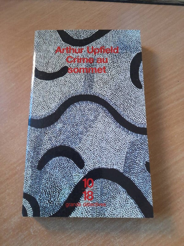 Crime au sommet -Arthur Upfield - 10 18 - 2002 Australie