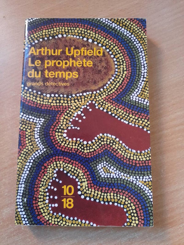 Le prophète du temps -Arthur Upfield - 10 18 - 2003 Australie