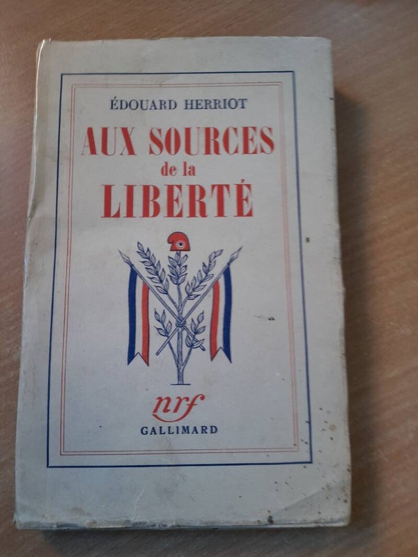 Aux sources de la liberté- Edouard Herriot -Gallimard-1939