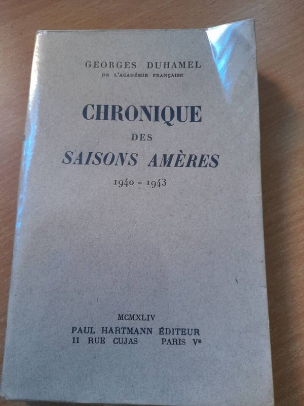 Chronique des saisons amères - Georges Duhamel - Edition Paul Hartmann - 1944
