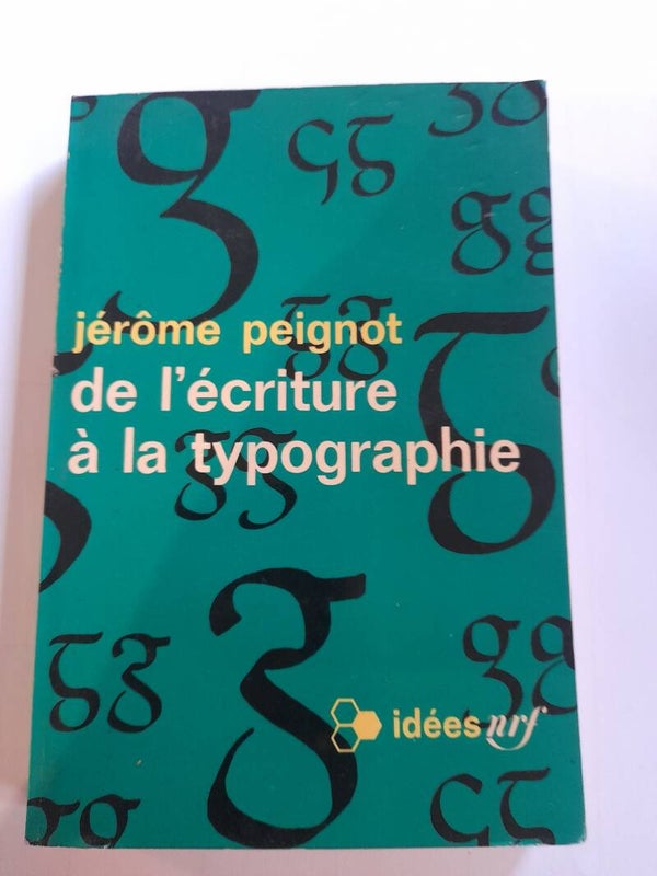 De l'écriture à la typographie - Jérôme Peignot - Idées nrf -1967