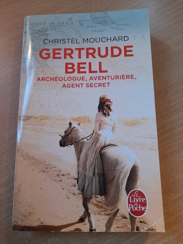 Gertrude Bell archéologue, aventurière, agent secret - Christel Mouchard - Le livre de poche - 2017