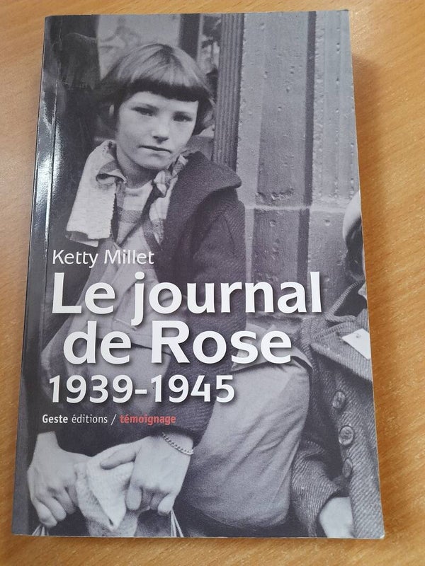 Le journal de Rose  1939-1945 - Ketty Millet - Geste éditions / témoignage - 2010