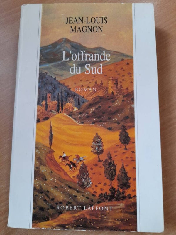 L'offrande du sud - Jean-louis Magnon - Robert Laffont - 1991