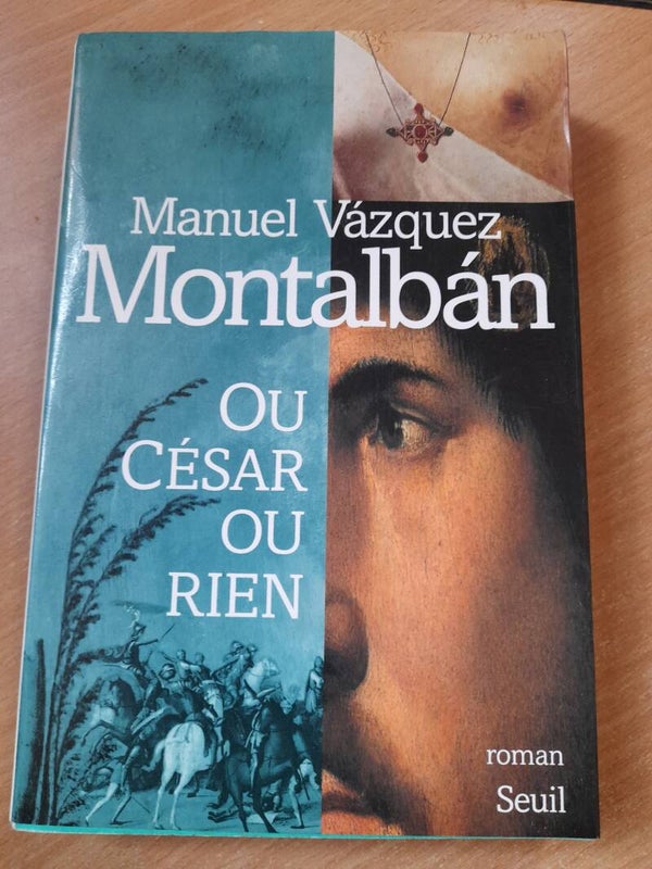 Ou César ou rien - Manuel Vazquez Montalban - Seuil - 1999  Espagne