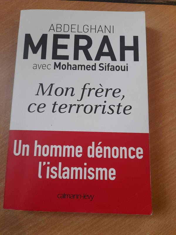 Mon frère, ce terroriste - Abdelghani Merah avec mohamed Sifaoui - Calmann Levy -20121 -