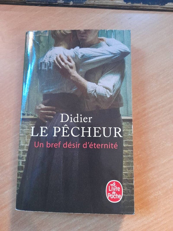 Un bref désir d'éternité- Didier Le Pêcheur - Le livre de poche  -2020