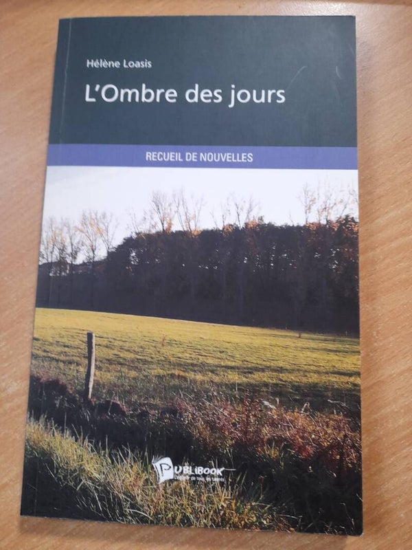 L'ombre des jours (nouvelles)  - Hélène Loasis - Publibook -2012