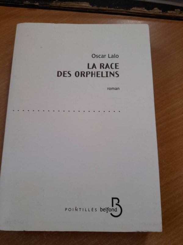 La race des orphelins - Oscar Lalo - Belfond Pointillé - 2020