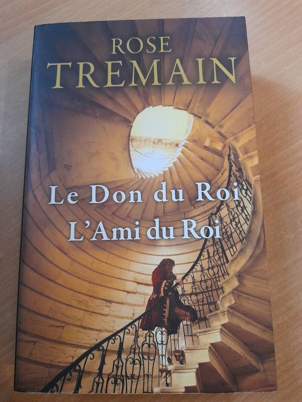 Le don du roi / L'ami du roi - Rose Tremain -  France loisirs -2016