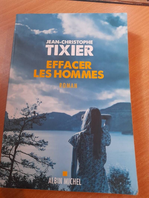 Effacer les hommes - Jean-chistophe Tixier - Albin Michel - 2021