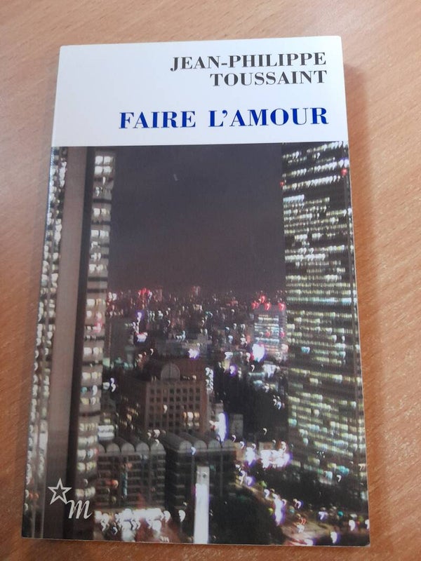 Faire l'amour - Jean- Philippe Toussaint - Edition Minuit- 2009
