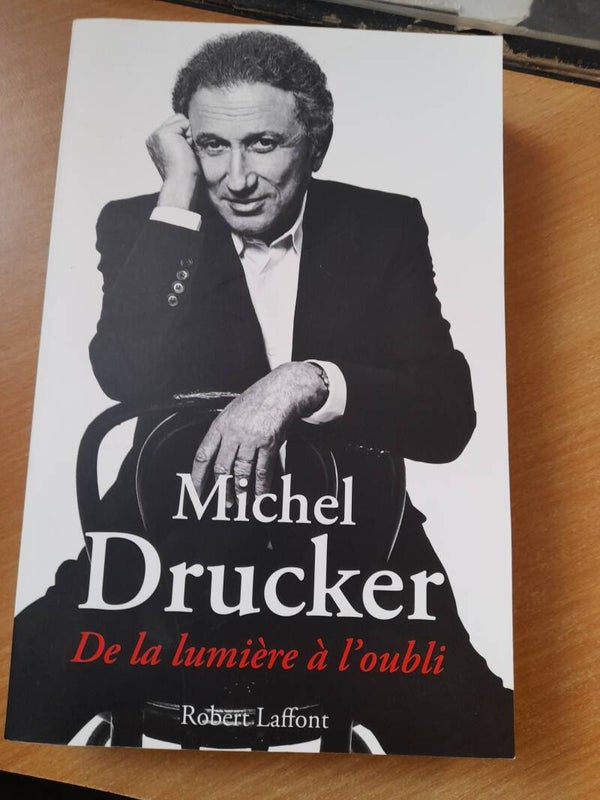 De la lumière à l'oubli -  Michel Drucker - Robert Laffont -2013