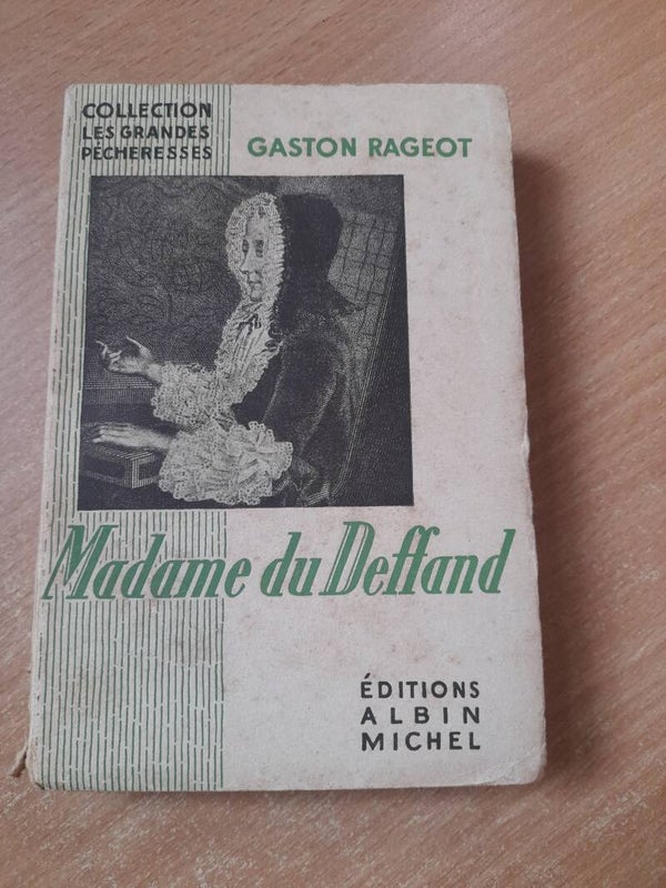 Collection les grandes pècheresses : Madame du Deffand -Gaston Rageot - Albin Michel -1937