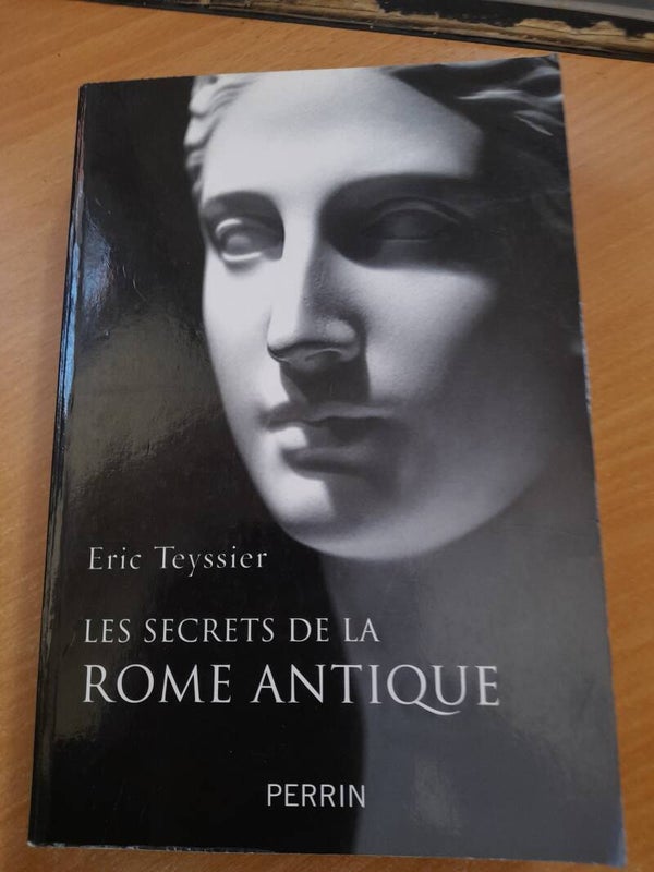 Les secrets de la Rome Antique - Eric Teyssier - Perrin - 2015