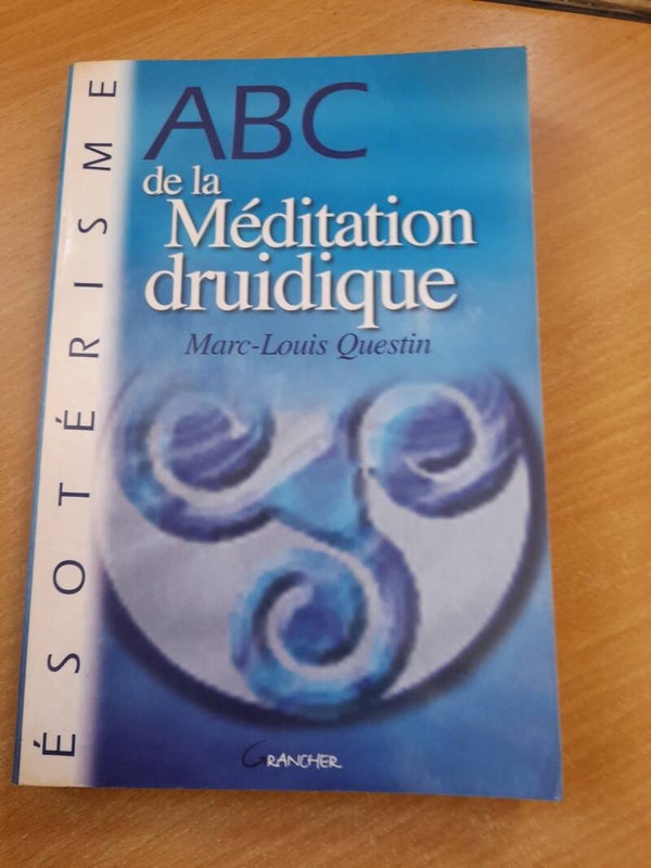 ABC de la méditation druidique - Marc-Louis Questin - Grancher -2003