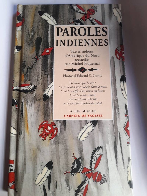 Paroles indiennes - Michel Piquemal et edward S. Curtis - Albin Michel carnets de sagesse - 2004