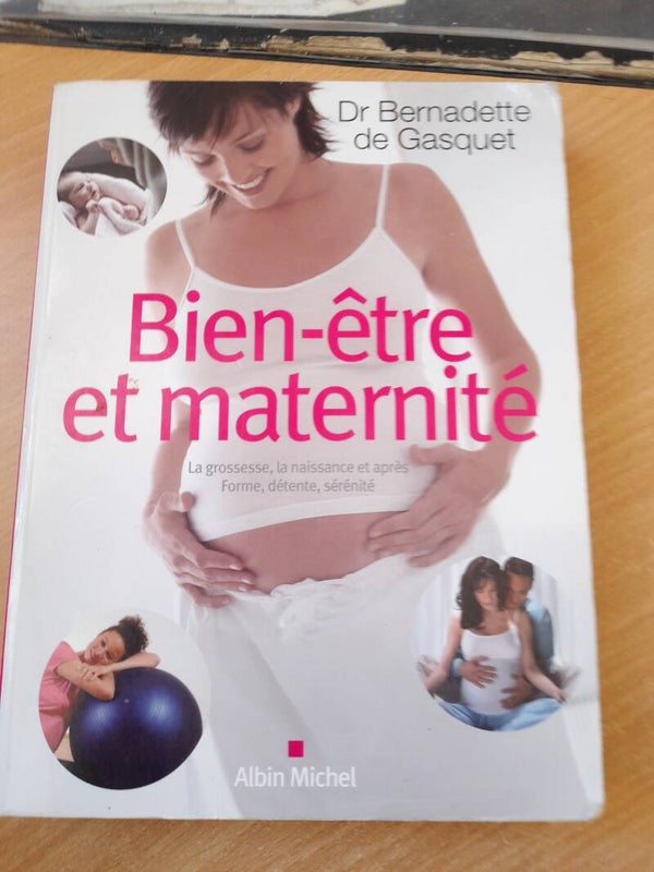 Bien être et maternité - Docteur Bernadette de Gasquet - Albin Michel -2009